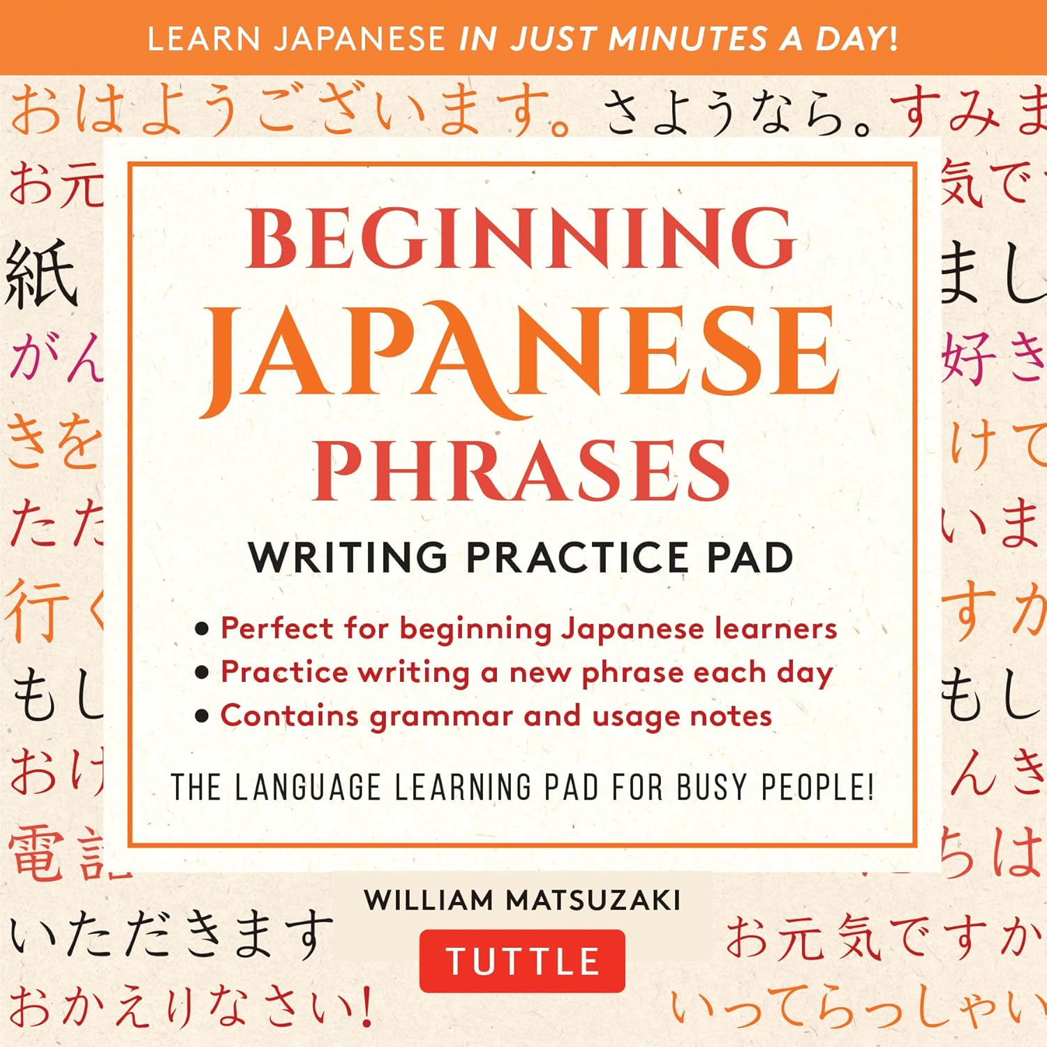 Beginning Japanese Phrases Writing Practice Pad - William Matsuzaki - 9780804855204 - Tuttle Publishing