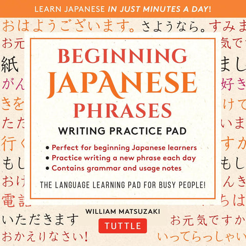 Beginning Japanese Phrases Writing Practice Pad - William Matsuzaki - 9780804855204 - Tuttle Publishing