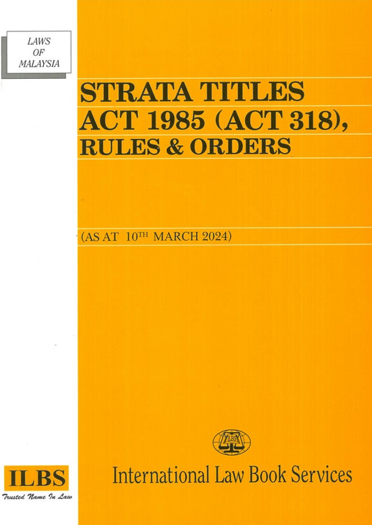 Strata Titles Act 1985 Act 318 (As at 10hb March 2024) - 9789678929226 - ILBS