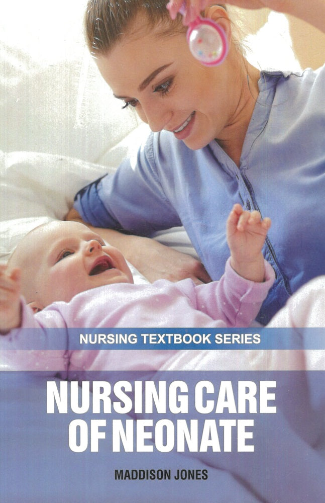 Nursing Care of Neonate - Maddison Jones - 9781839473968 - EdTech Press