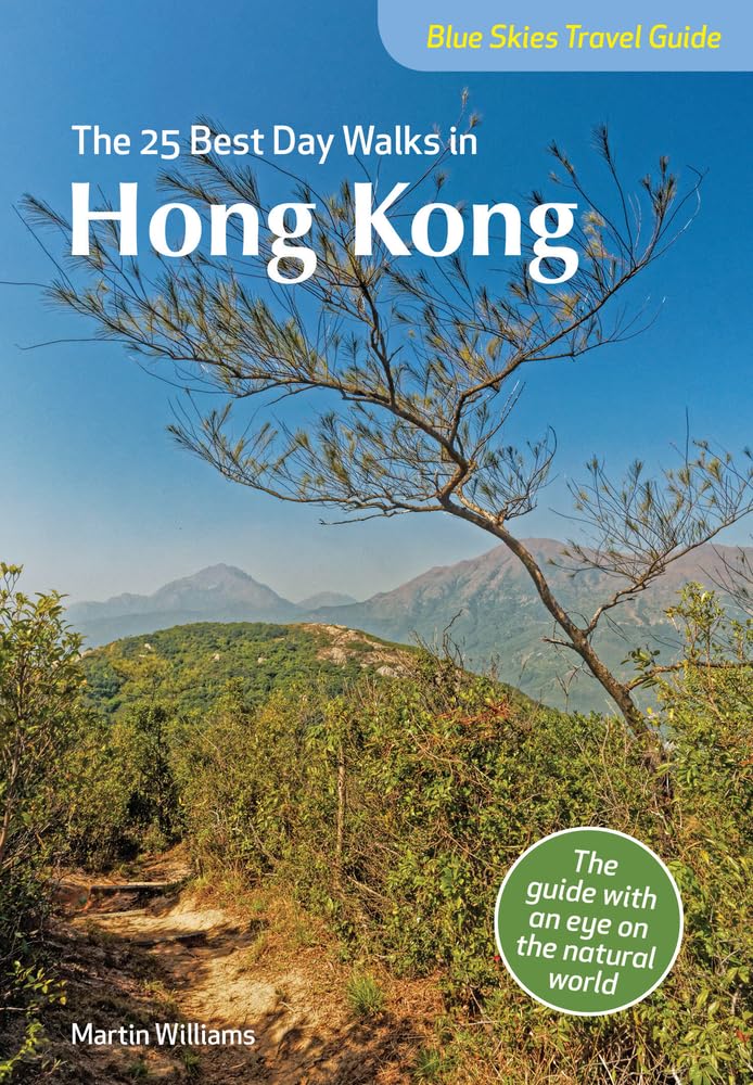 The 25 Best Day Walks in Hong Kong (Blue Skies Travel Guides) - Martin Williams - 9781912081769 - John Beaufoy Publishing