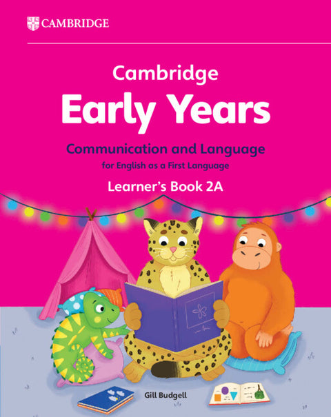 PISM | Cambridge Early Years Communication and Language for English as a First Language Learner's Book 2A - Budgell - 9781009388016 - Cambridge