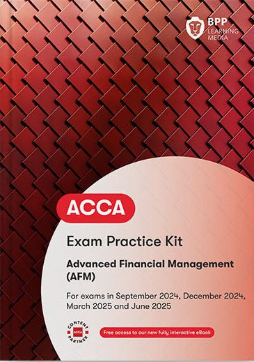 ACCA Advanced Financial Management (AFM) Exam Practice Kit (Valid Till June 2025) - 9781035513932 - BPP