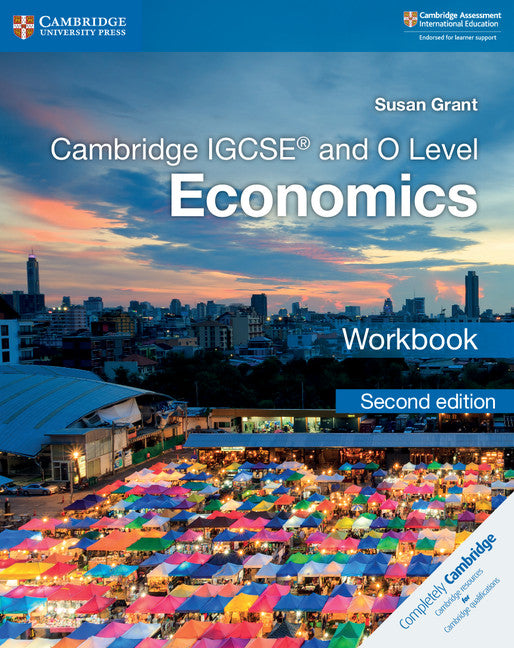 Cambridge IGCSE and O Level Economics (Workbook) Second Edition - Susan Grant - 9781108440400- Cambridge