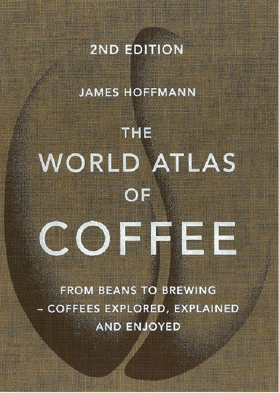 The World Atlas of Coffee: From beans to brewing - James Hoffmann - 9781784724290 - Mitchell Beazley