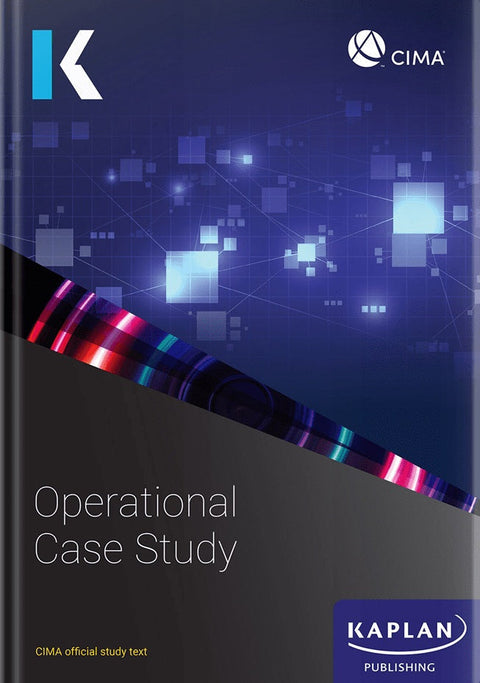 [2026 Edition] CIMA Operational Case Study Study Text – 9781837350988 – Kaplan Publishing