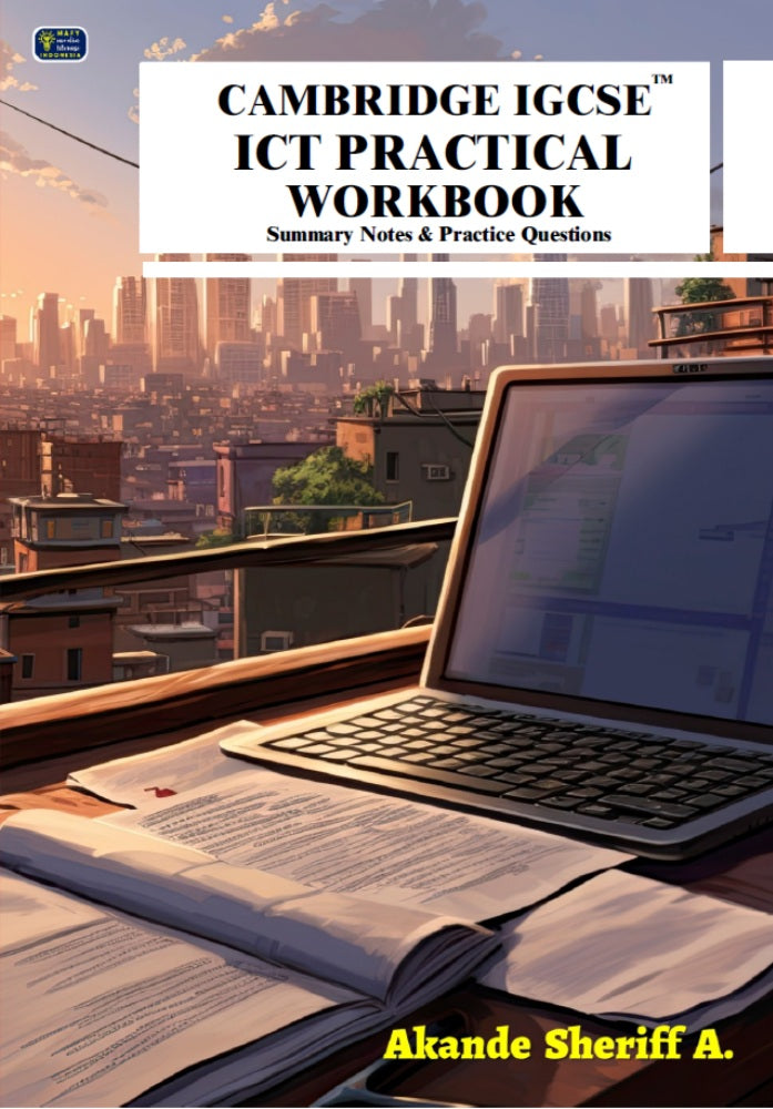Cambridge IGCSE ICT Practical Workbook - Akande Sheriff - 9786238659845 - Dr Akande