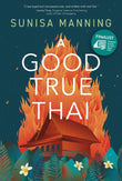 A Good True Thai - Sunisa Manning - 9789814901260 - Epigram Books