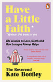 Have A Little Faith: Life Lessons on Love, Death and How Lasagne Always Helps - 9780241605677 - Penguin Books