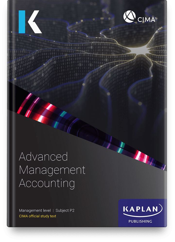 [2025 Edition] CIMA Advanced Management Accounting (P2) Study Text – 9781839967764 – Kaplan Publishing