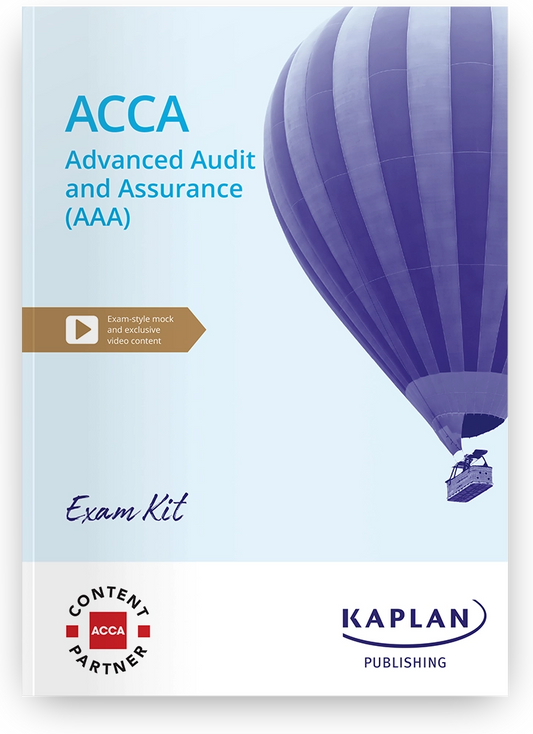 ACCA Advanced Audit and Assurance (AAA) Exam Kit (Valid Till June 2025) - 9781839966958 - Kaplan Publishing