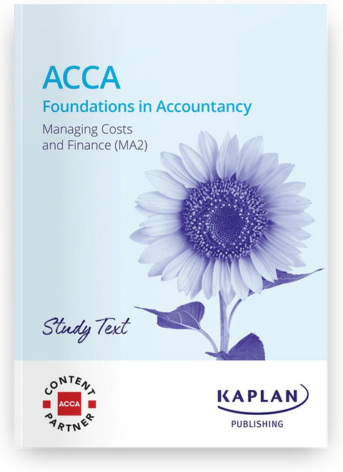 2026 ACCA FIA Managing Costs and Finance (MA2) Study Text (Valid Till August 2026) - 9781839962042 - Kaplan Publishing