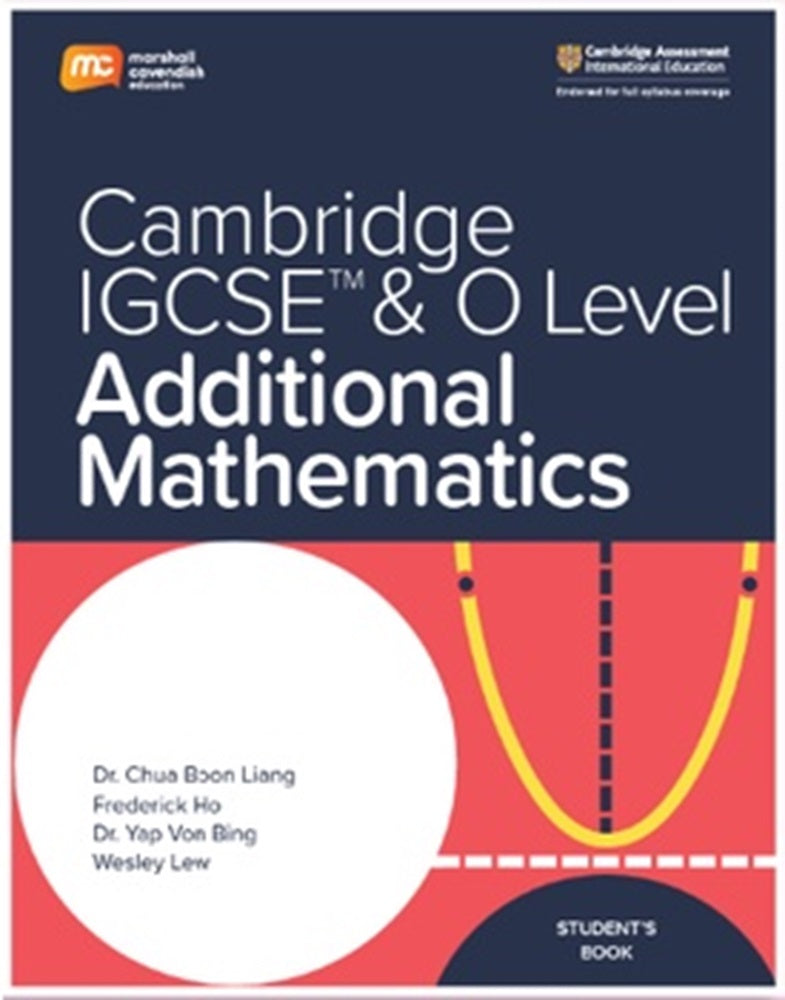 Cambridge IGCSE & O Level Additional Mathematics (0606) Student's Book - 9789814913096 - Marshall Cavendish