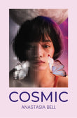 Cosmic - Anastasia Bell - 9789671731932 - Gerakbudaya