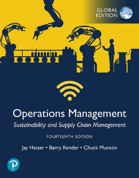 Operations Management: Sustainability and Supply Chain Management, 14th Edition
