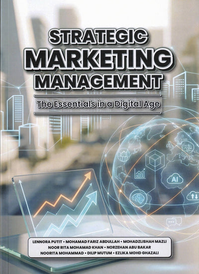 Strategic Marketing Management : The Essentials In A Digital Age - Lennora Putit -9786294962040 - UITM