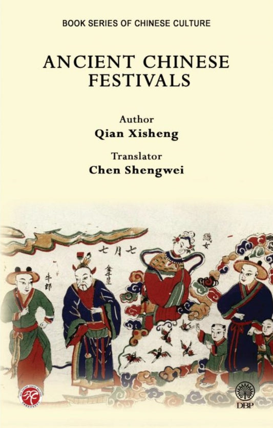 Ancient Chinese Festivals - Qian Xisheng - 9789834919979 - DBP