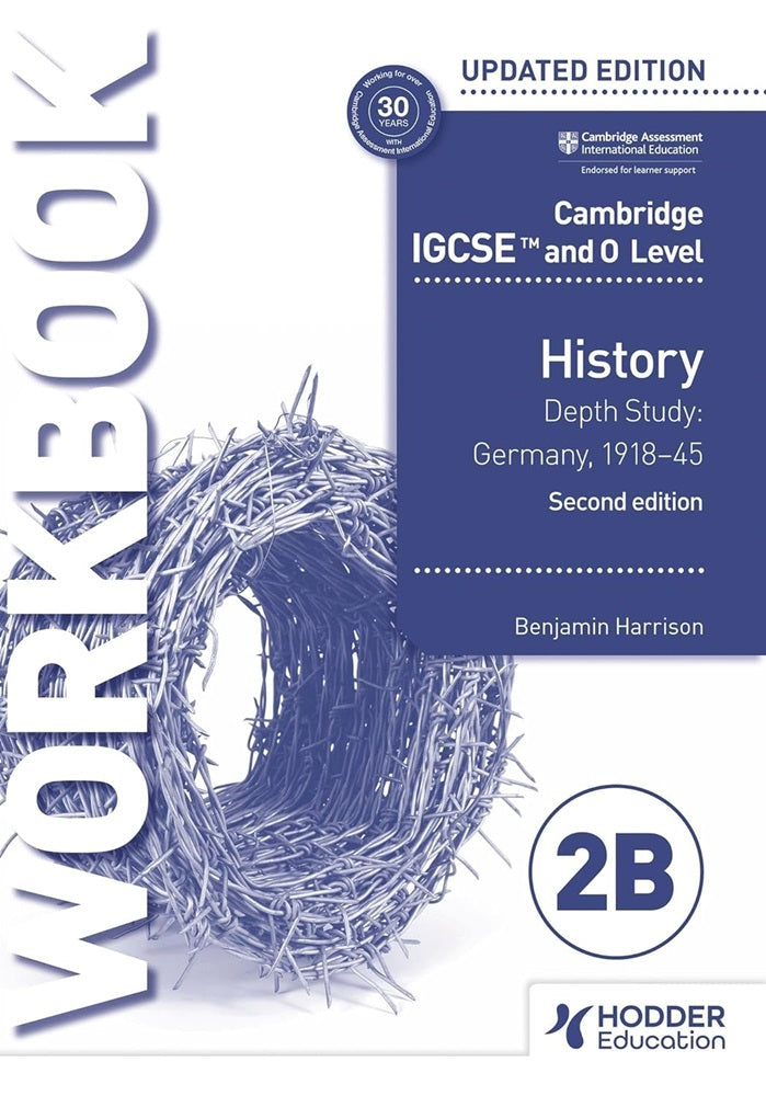 Cambridge IGCSE and O Level History Workbook 2B - Depth study: Germany, 1918–45 2nd Edition - Benjamin Harrison - 9781398375130 - Hodder