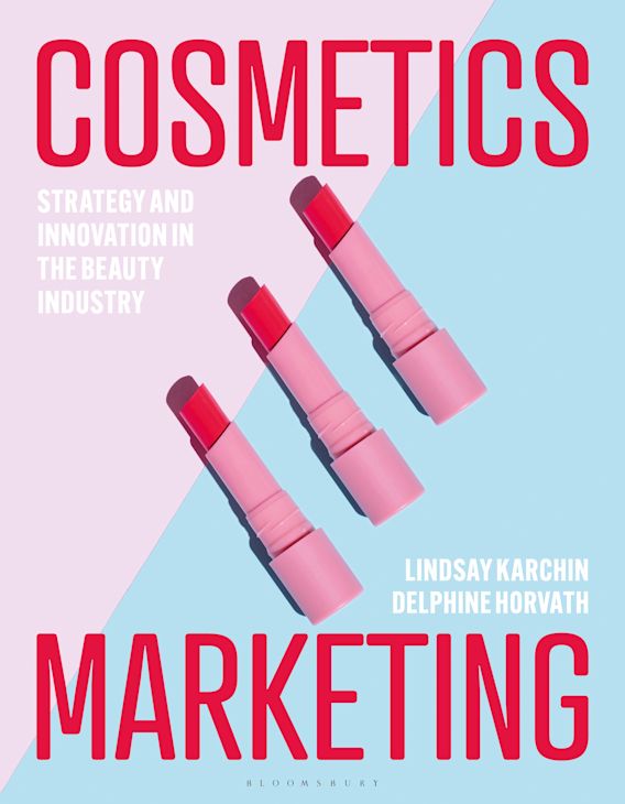 Cosmetics Marketing: Strategy and Innovation in the Beauty Industry - Lindsay Karchin - 9781350299436 - Bloomsbury Visual Arts