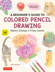 A Beginner's Guide to Colored Pencil Drawing - Yoshiko Watanabe - 9780804856249 - Tuttle Publishing