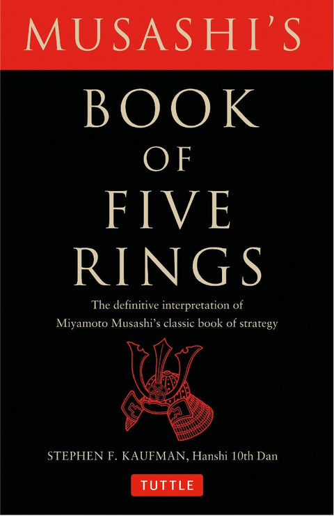 Musashi's Book of Five Rings: The Definitive Interpretation of Miyamoto Musashi's Classic Book of Strategy - Miyamoto Musashi - 9780804835206 - Tuttle Publishing