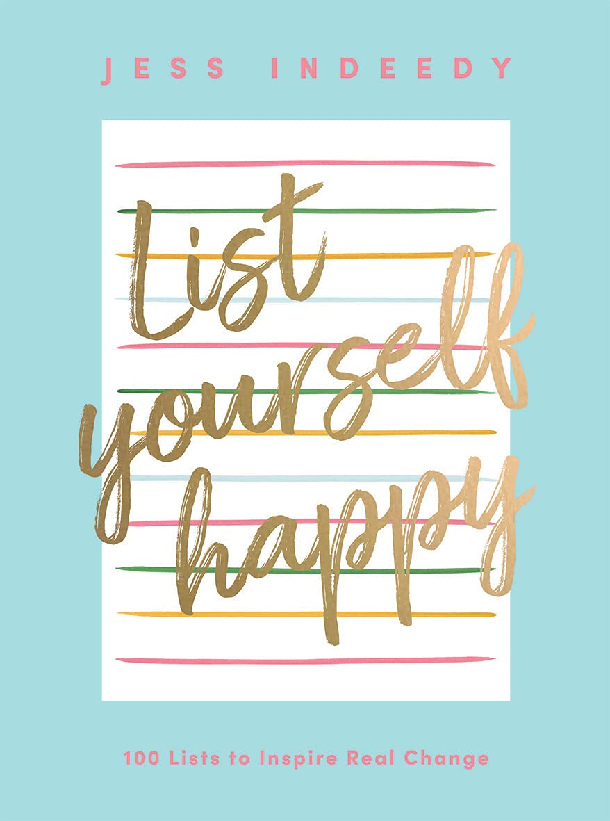 List Yourself Happy: 100 Lists to Inspire Real Change - Jess Indeedy - 9781787138117 - Quadrille Publishing Ltd