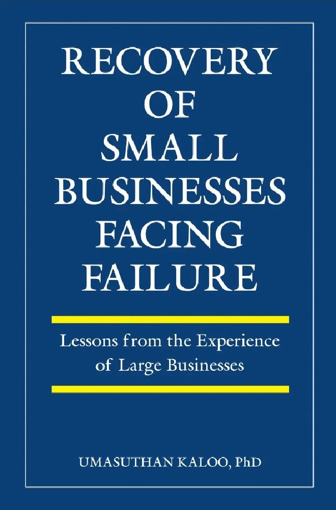 Recovery of Small Businesses Facing Failure: Lessons from the Experience of Large Businesses - Umasuthan Kaloo - 9786299869504 - Umasuthan Kaloo