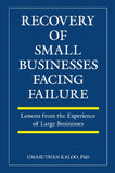 Recovery of Small Businesses Facing Failure: Lessons from the Experience of Large Businesses - Umasuthan Kaloo - 9786299869504 - Umasuthan Kaloo