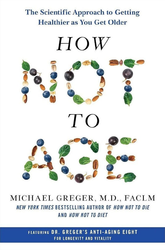 How Not to Age  - Dr. Michael Greger - 9781529057355 - Bluebird
