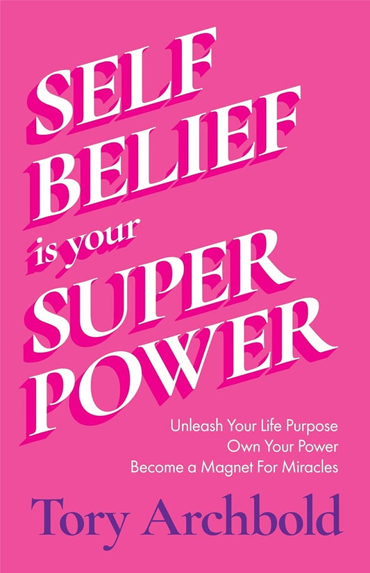 Self-Belief Is Your Superpower - Tory Archbold - 9781684811564 - Mango Media
