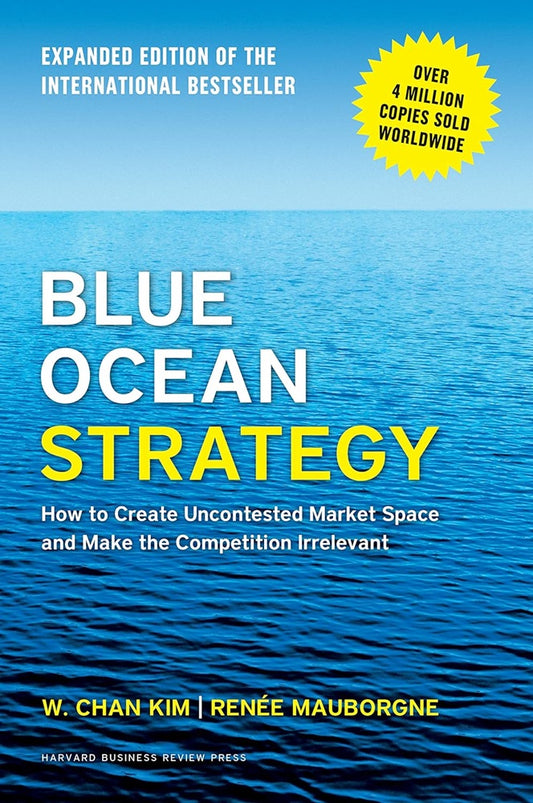 Blue Ocean Strategy, Expanded Edition - W. Chan Kim - 9781625274496 - Harvard Business Review Press