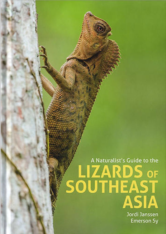 A Naturalist's Guide to the Lizards of Southeast Asia - Jordi Janssen - 9781912081585 - John Beaufoy Publishing