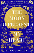 The Moon Represents My Heart - Pim Wangtechawat - 9780861546442 - Magpie