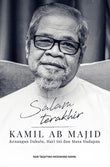 Salam Terakhir Kamil Ab. Majid: Kenangan Dahulu, Hari Ini dan Masa Hadapan - Nur Taqiyyah - 9789670067087 - ILHAM Books