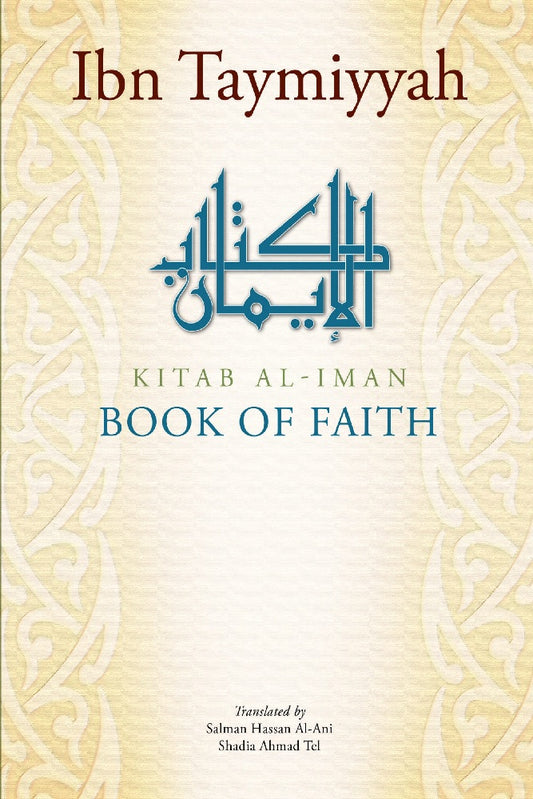 Kitab Al-Iman: Book Of Faith - Ibn Taymiyyah - 9789675062292 - Islamic Book Trust