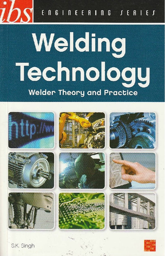 Welding Technology - S.K. Singh - 9789679502954 - IBS Buku