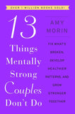 13 Things Mentally Strong Couples Don't Do - Amy Morin - 9780063323575 - William Morrow Paperbacks