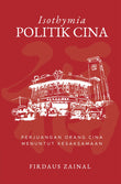 Isothymia Politik Cina: Perjuangan Orang Cina Menuntut Kesaksamaan - Firdaus Zainal - 9789670067063 - ILHAM Books