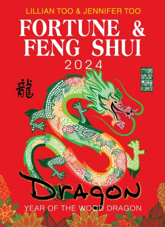 Fortune & Feng Shui 2024 - Dragon - Lilian Too - 9789672726449 - Gerakbudaya