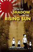 From the Shadow of the Rising Sun - Jerry Francis - 9786299802419 - Illustrated