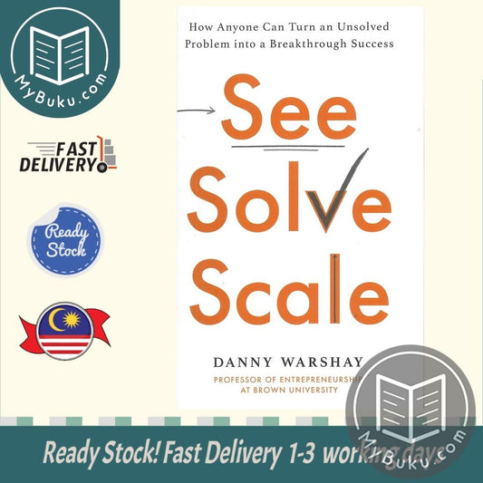 See, Solve, Scale : How Anyone Can Turn an Unsolved Problem into a Breakthrough Success - Professor Danny Warshay - 9780349427355 - PIATKUS