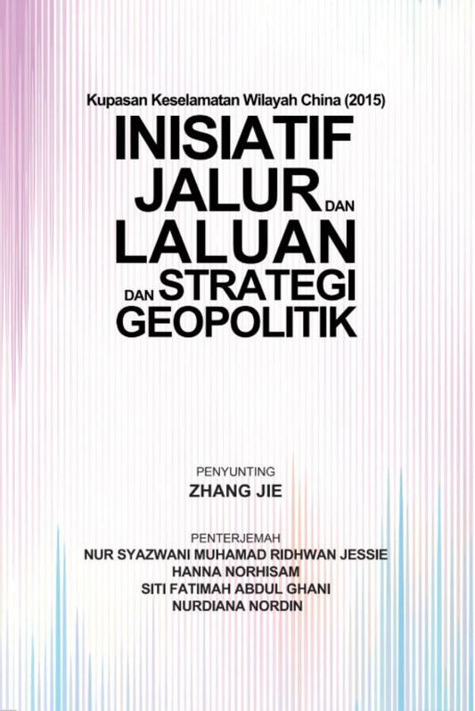 Inisiatif Jalur dan Laluan dan Strategi Geopolitik - Zhang Jie - 9789835216312 - UTM Press