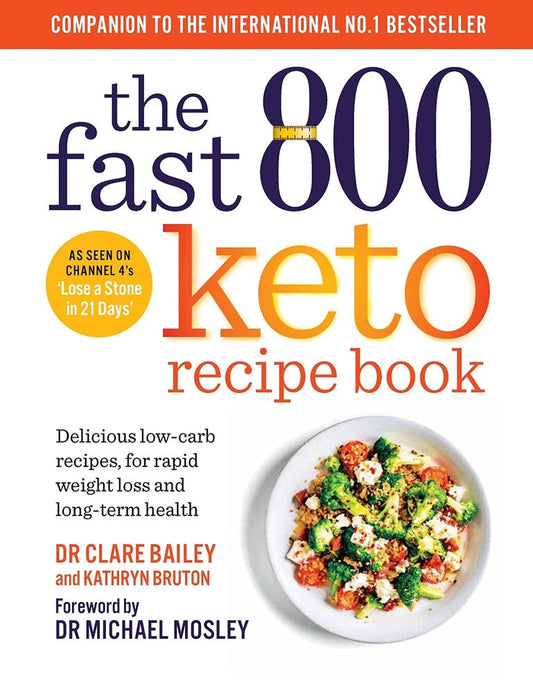 The Fast 800 Keto Recipe Book - Clare Bailey - 9781780725130 - Short Books