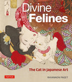 Divine Felines: The Cat In Japanese Art - Rhiannon Paget - Tuttle Publishing