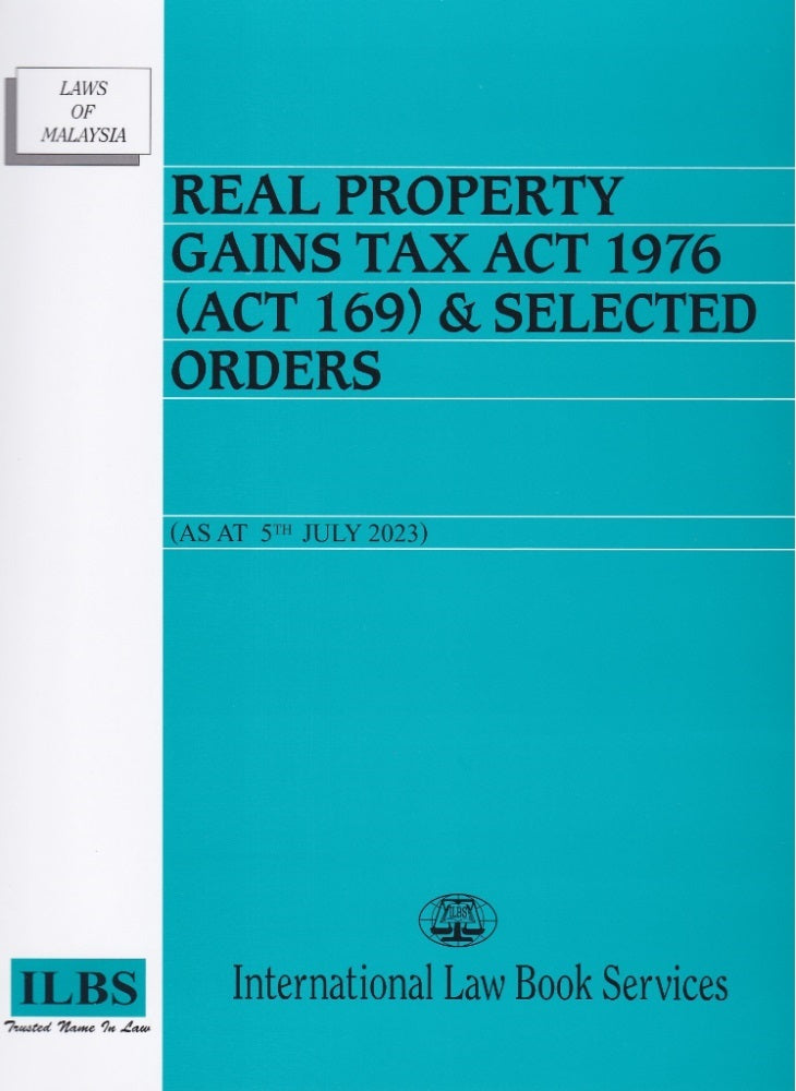 Real Property Gains Tax Act 1976 (Act 169) & Selected Orders (As at 5th July 2023) - 9789678930017 - ILBS