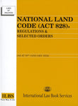 National Land Code (Act 828), Regulations & Selected Orders (As At 10 January 2024) - 9789678930314 - ILBS