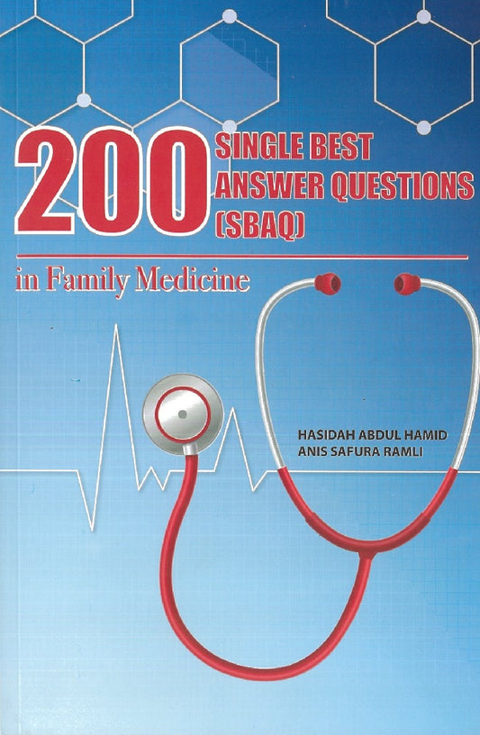200 Single Best Answer Questions (SBAQ) In Family Medicine - Hasidah Abdul Hamid - 9789673635863 - Penerbit UiTM