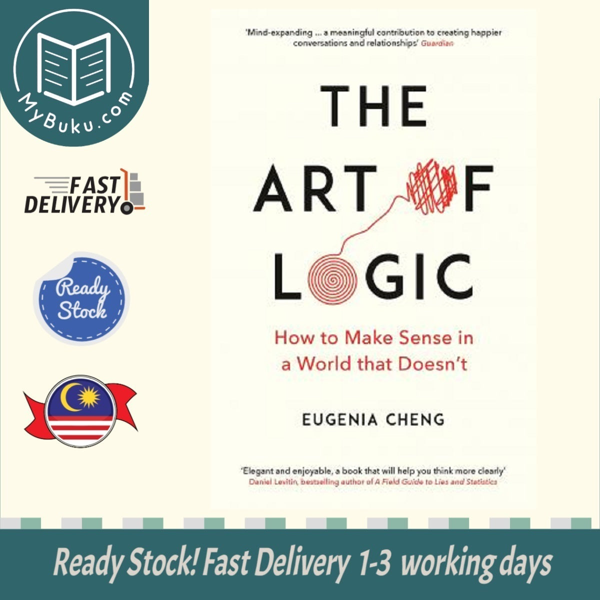 The Art of Logic: How to Make Sense in a World that Doesn't - Eugenia Cheng - 9781788160391 - Profile Books Ltd
