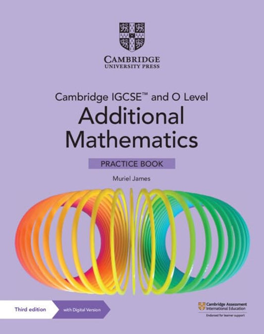 Cambridge IGCSE and O Level Additional Mathematics Practice Book with Digital Version - Muriel James - 9781009293754 - Cambridge University Press