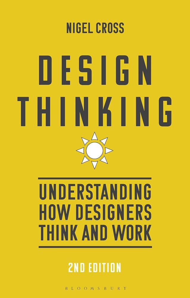 Design Thinking: Understanding how designers think and work - Nigel Cross - 9781350305069 - Bloomsbury Visual Arts